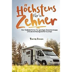 Cover des Buches Höchstens für'n Zehner: Der Stellplatzführer für günstige Zwischenstopps