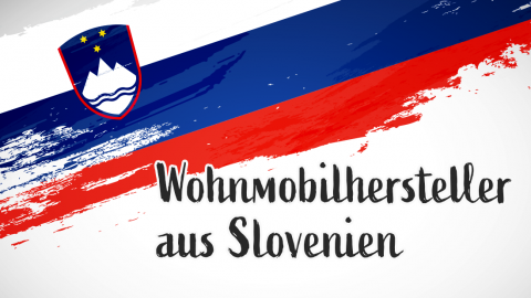Wohnmobilhersteller aus Slowenien